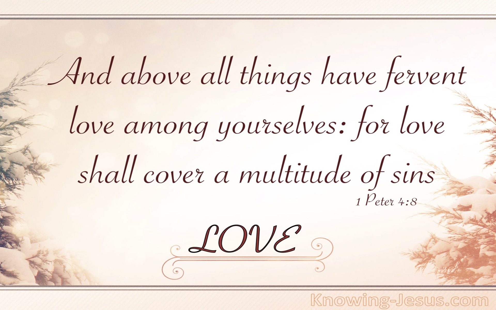 1 Peter 4:8 Have Fervent Love Among Yourselves (beige)